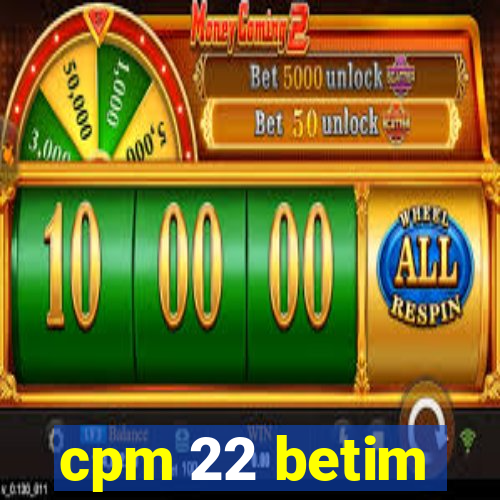 cpm 22 betim